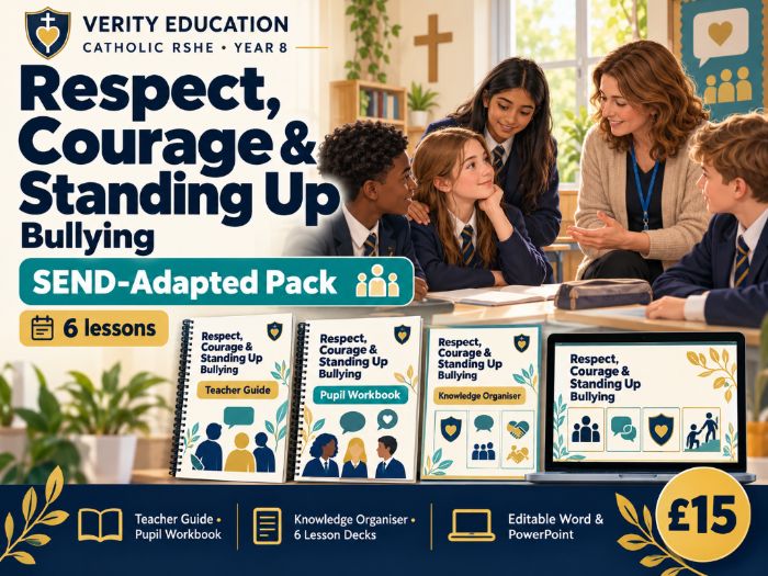 Catholic RSHE Y8: Respect, Courage & Standing Up | Bullying — SEND-Adapted Pack