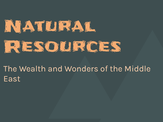 The Middle East - Natural Resources