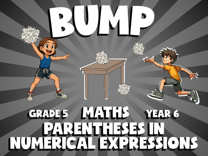 Parentheses in Numerical Expressions BUMP Maths Game | No-Prep Year 6 Review Activity
