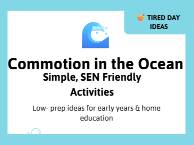 Commotion in the Ocean Activities | SEN-Friendly | Early Years | Home Education | Low Prep