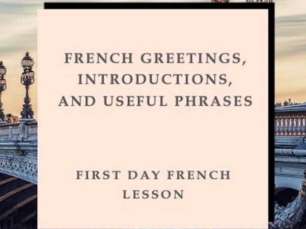 Lesson - French Greetings, Introductions and Useful Phrases