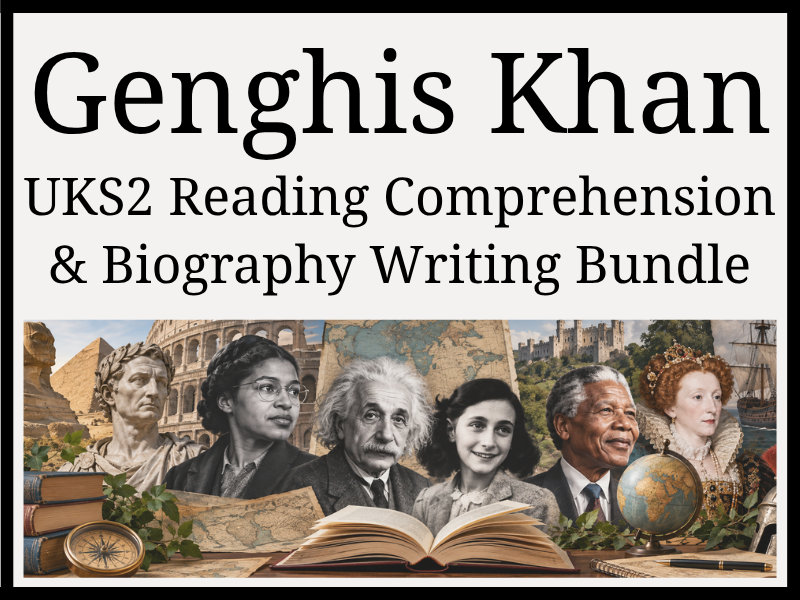Genghis Khan Reading Comprehension & Biography Writing Bundle | Year 5 & Year 6 | UKS2