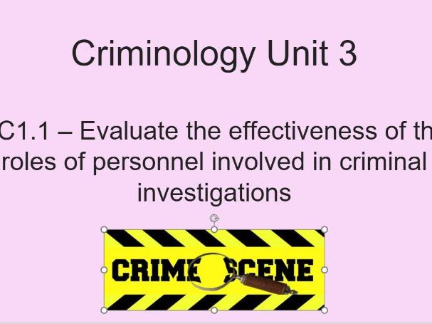 Unit 3 - Crime Scene to Court Room: AC1.1 - Evaluate Roles of Personnel (updated Jan 2026)