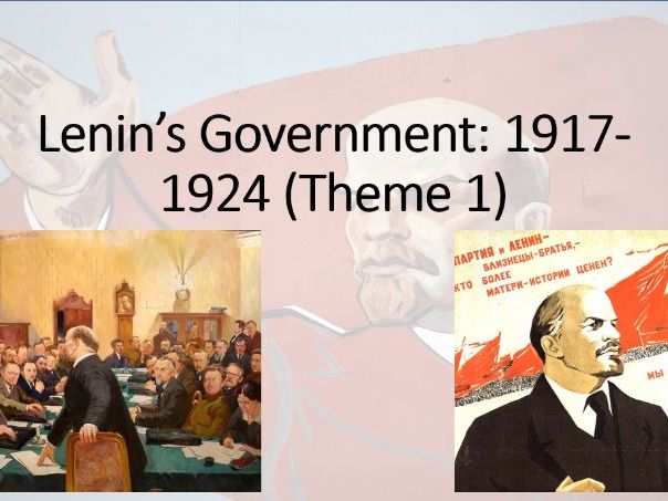 Russia 1917-1991. Theme 1, Lesson 2: Lenin's Government (Edexcel A Level History, Paper 1)