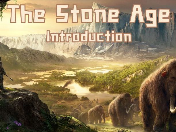 Introduction to the Stone Age