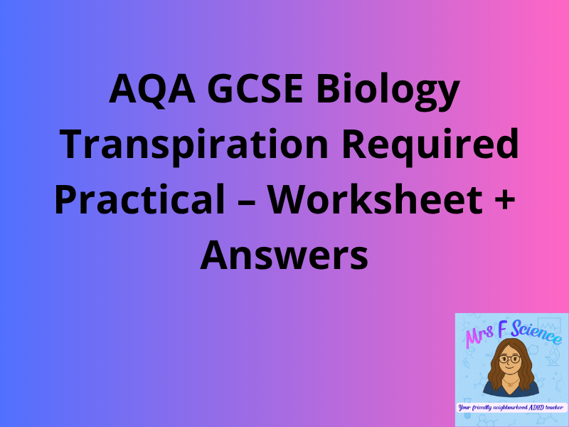 AQA GCSE Biology Transpiration Required Practical Worksheet