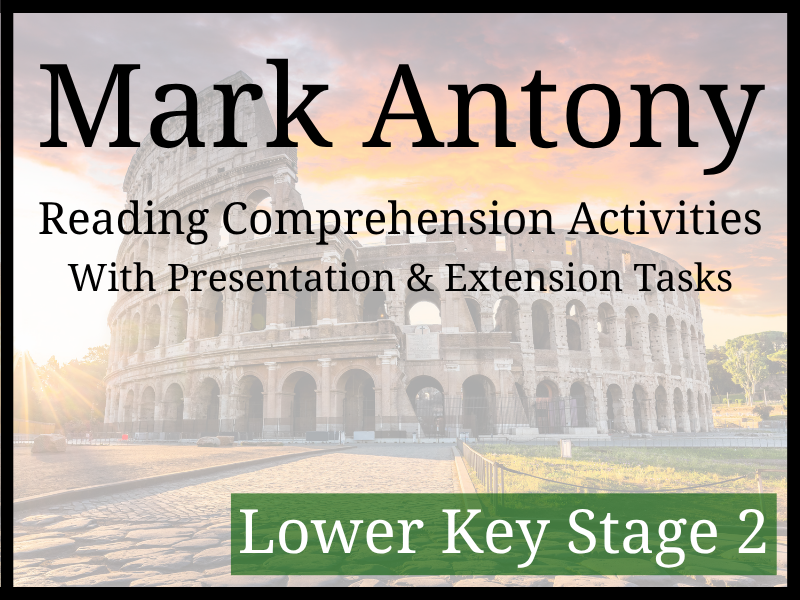 Mark Antony Reading Comprehension Activities | Year 3 & Year 4 | LKS2
