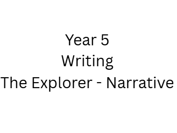 Year 5 Writing - The Explorer (Narrative)