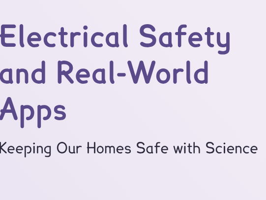 Electricity - Electrical Safety and Real-World Apps