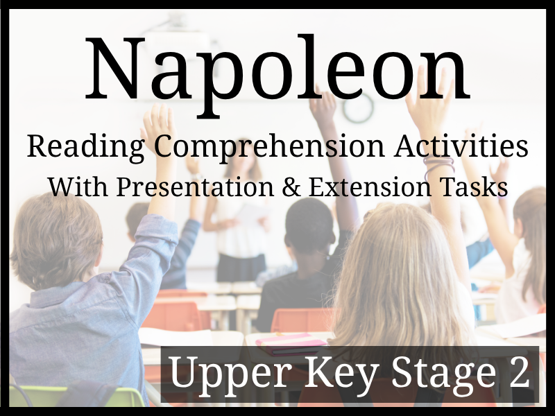 Napoleon Bonaparte Reading Comprehension Activities | Year 5 & Year 6 | UKS2