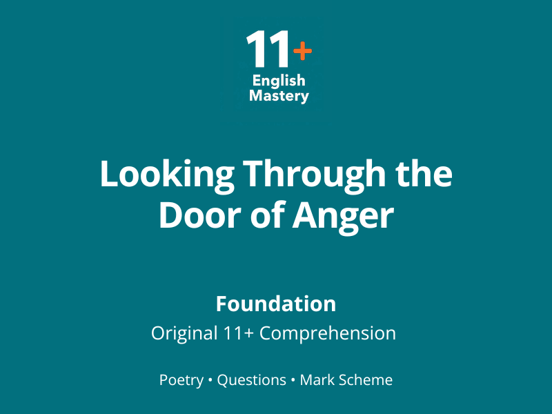 11+ Comprehension Paper – Looking Through the Door of Anger (Poem, Foundation/Teal)