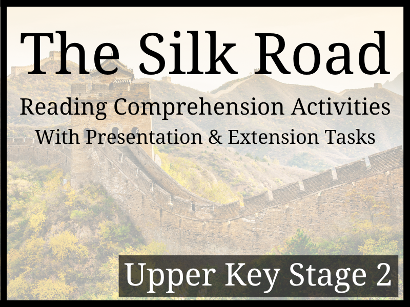 The Silk Road Reading Comprehension Activities | Year 5 & Year 6 | UKS2