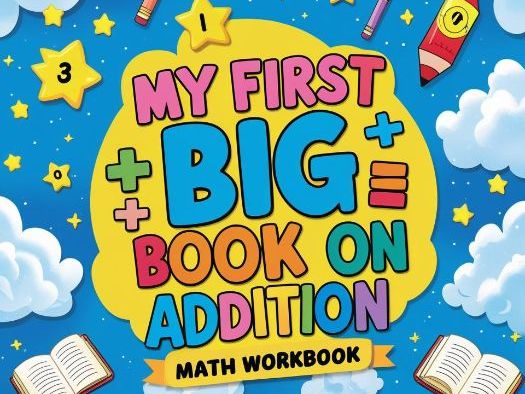 My First Big Book of Addition: Fun & Easy Math for Kids