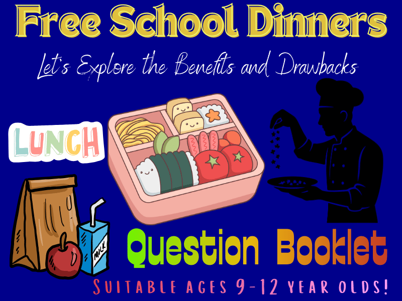 Free School Dinners: A Question Booklet Exploring the Benefits and Drawbacks