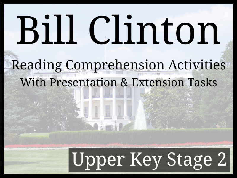 Bill Clinton Reading Comprehension Activities | Year 5 & Year 6 | UKS2