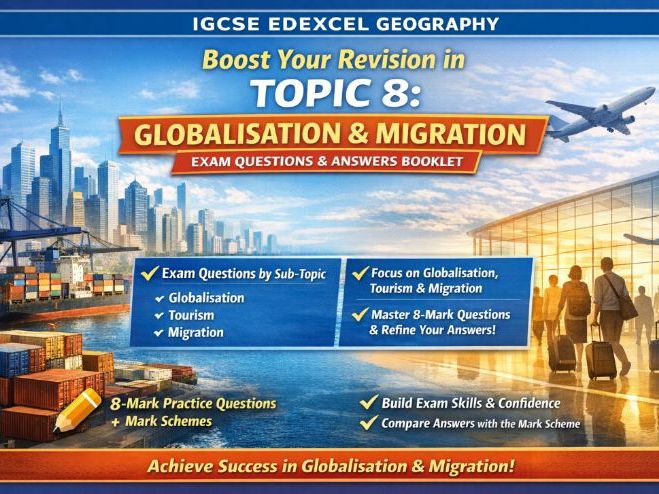 Edexcel IGCSE- Topic 8 Globalisation + Migration exam questions and answer booklet