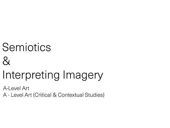 A-Level Art (Critical & Contextual Studies) Semiotics & Interpreting Imagery