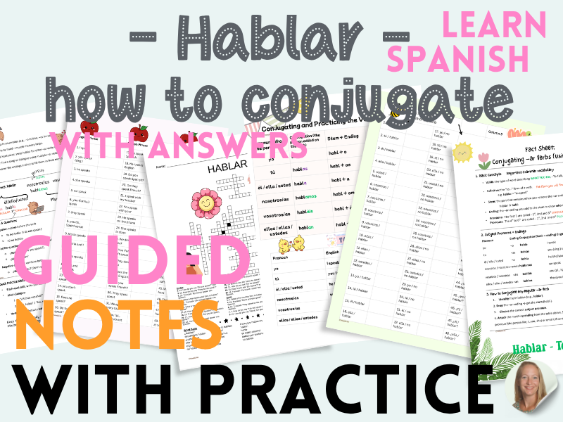 Guided Notes Spanish Verb HABLAR -AR verb - 7 pages notes and practices