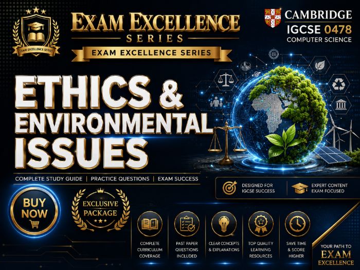 Cambridge IGCSE 0478 Ethics & Environmental Issues| Exam Excellence Series