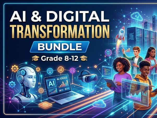 AI & Digital Transformation Bundle Grades 8-12/ Yr 9-13