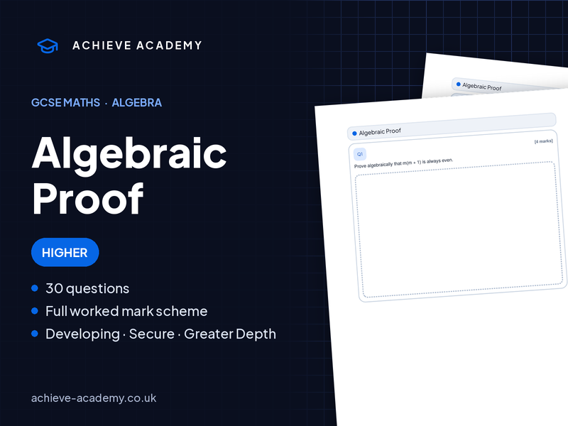 Algebraic Proof GCSE Maths Higher Booklet + Mark Scheme
