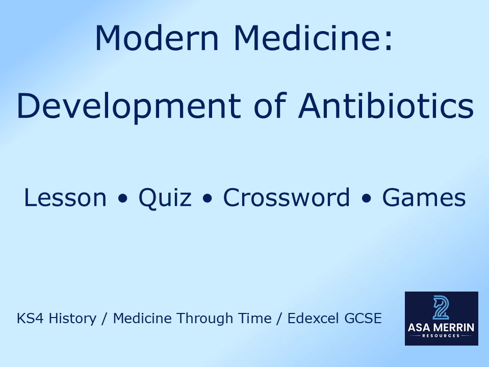 GCSE Medicine Through Time | Modern | Antibiotics Bundle | Lesson, Quiz, Crossword & Games