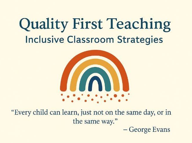 Quality First Teaching: Inclusive Classroom Strategies