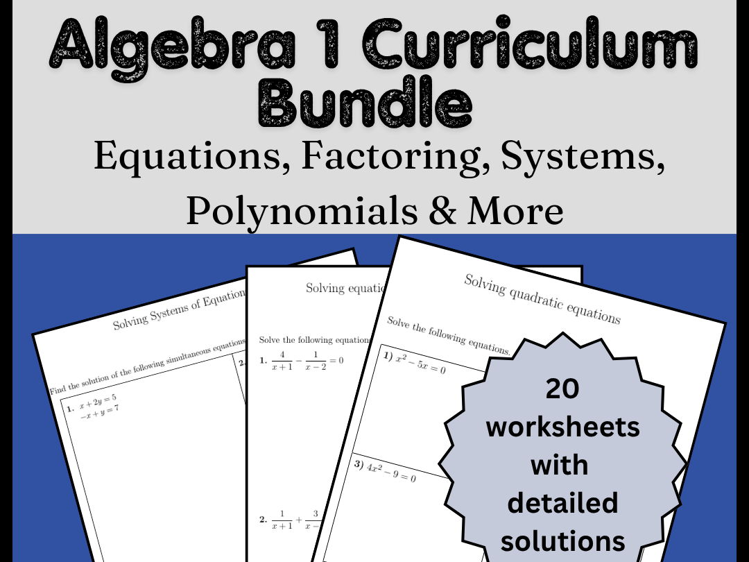 Algebra 1 Curriculum Bundle | Equations, Factoring, Systems, Polynomials & More