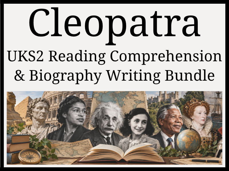 Cleopatra Reading Comprehension & Biography Writing Bundle | Year 5 & Year 6 | UKS2