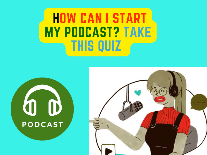 How Can I Start My Podcast? Take This Quiz