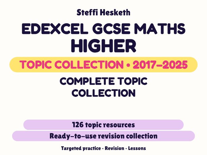 Edexcel GCSE Maths Higher: Complete topic collection Exam Questions | 2017-2025