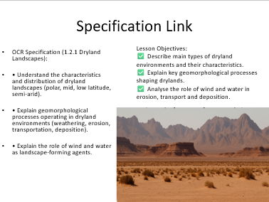 OCR A Level Geography: Drylands: Weathering, erosion, transportation and deposition.