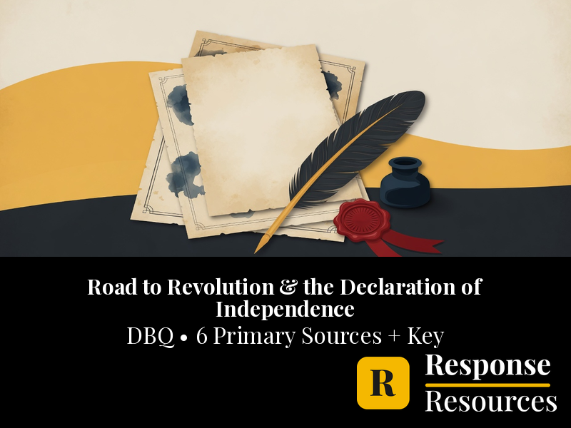 Road to Revolution DBQ | Declaration of Independence Primary Sources