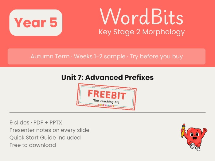 WordBits Unit 7 (Autumn) - Free Sample: Year 5 Morphology Advanced Prefixes