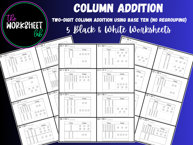 Two-Digit Column Addition using Base Ten (No Regrouping) Worksheets in Black & White