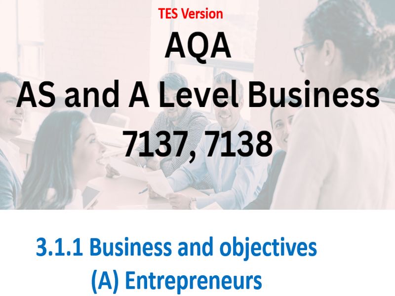 AQA A level (GCE) business spec 7137/7138 3.1.1 Entrepreneurs