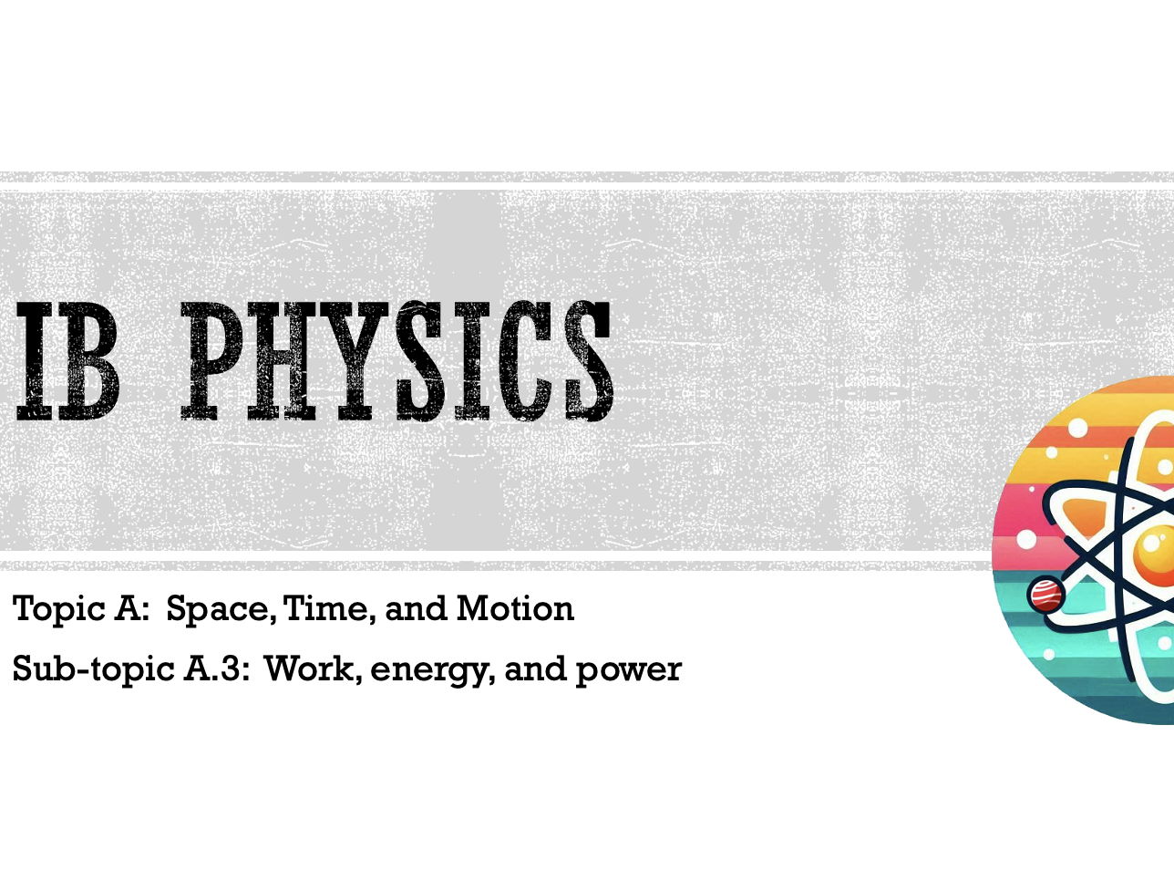 IB DP Physics Topic A Full Unit Bundle - Standard Level