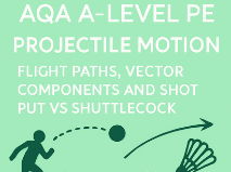 AQA A-Level PE | Projectile Motion | Flight Paths, Vector Components and Shot Put vs Shuttlecock |
