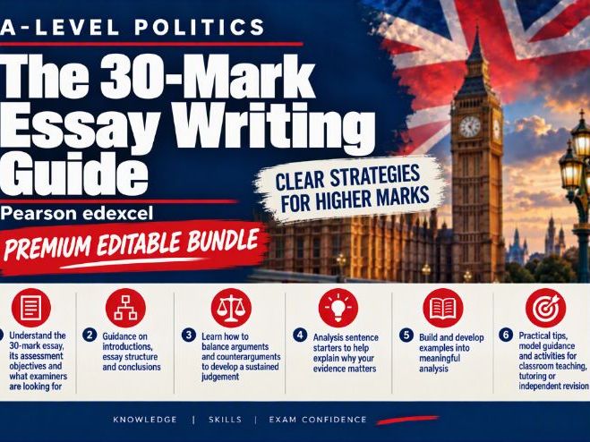 Pearson Edexcel A Level Politics: The 30-Mark Essay Writing Guide -Premium Editable Bundle