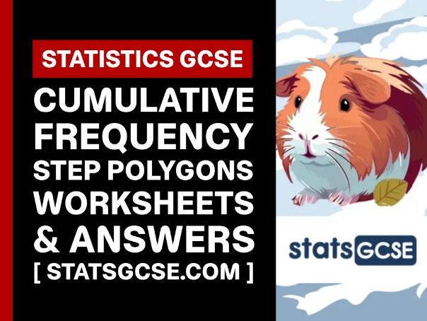 Cumulative frequency step polygons - GCSE Statistics - Worksheet Pack + Answers