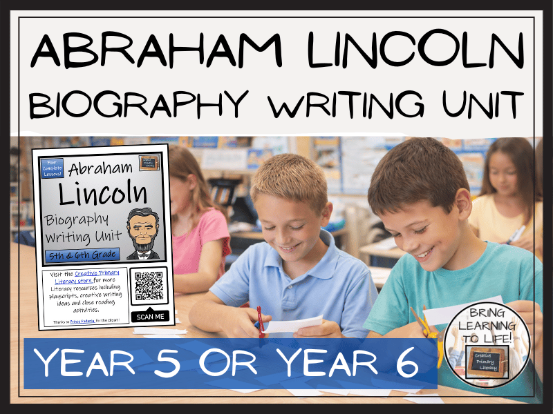 Abraham Lincoln Biography Writing Unit | Year 5 or Year 6