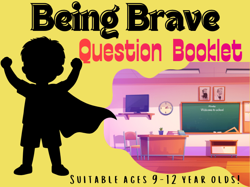 The Ultimate Being Brave at School Question Booklet!