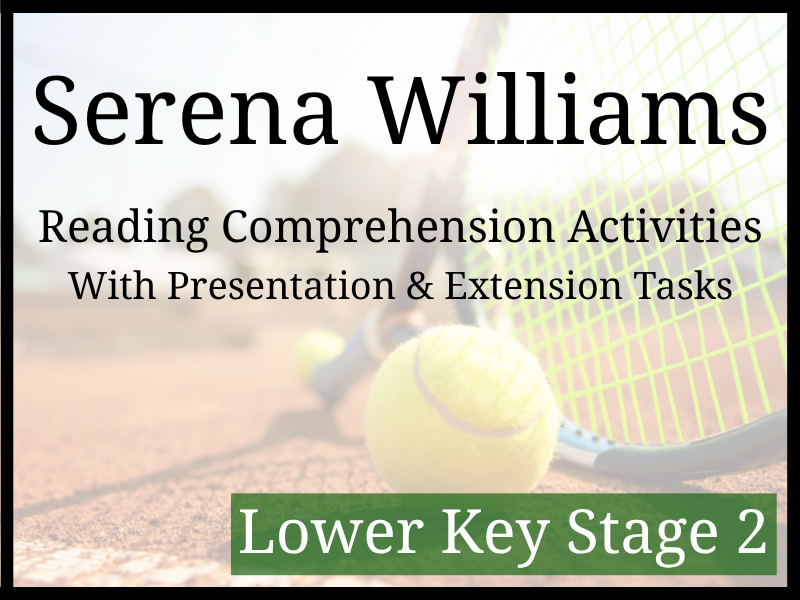 Serena Williams Reading Comprehension Activities | Year 3 & Year 4 | LKS2