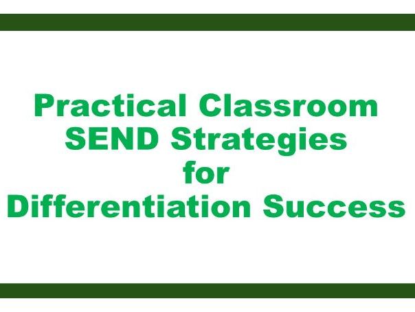 SEND Strategies for Differentiation Success in your classroom