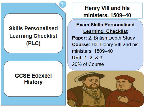 Skills Personalised Learning Checklist Edexcel GCSE History - Henry VIII and his ministers (B3)