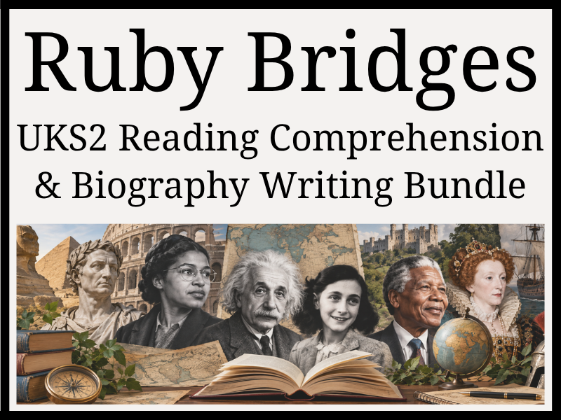 Ruby Bridges Reading Comprehension & Biography Writing Bundle | Year 5 & Year 6 | UKS2
