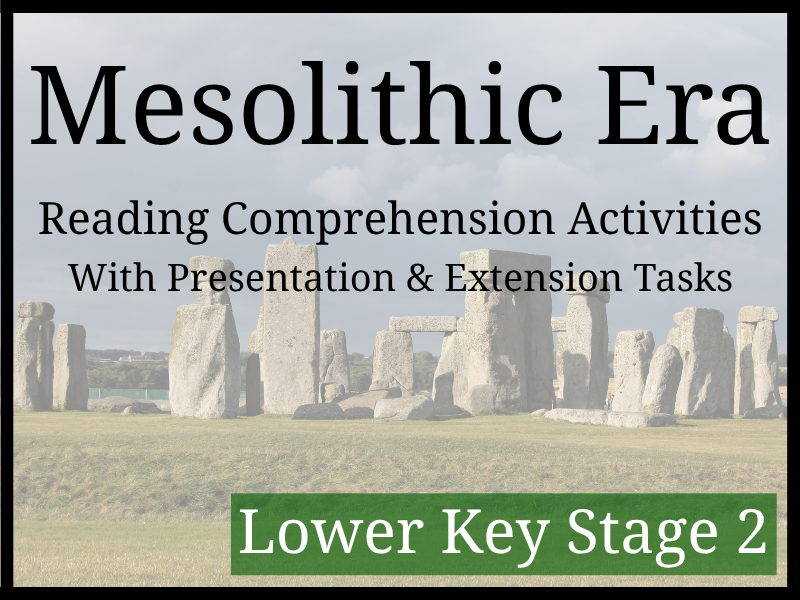 Mesolithic Era of the Stone Age Reading Comprehension Activities | Year 3 & Year 4 | LKS2