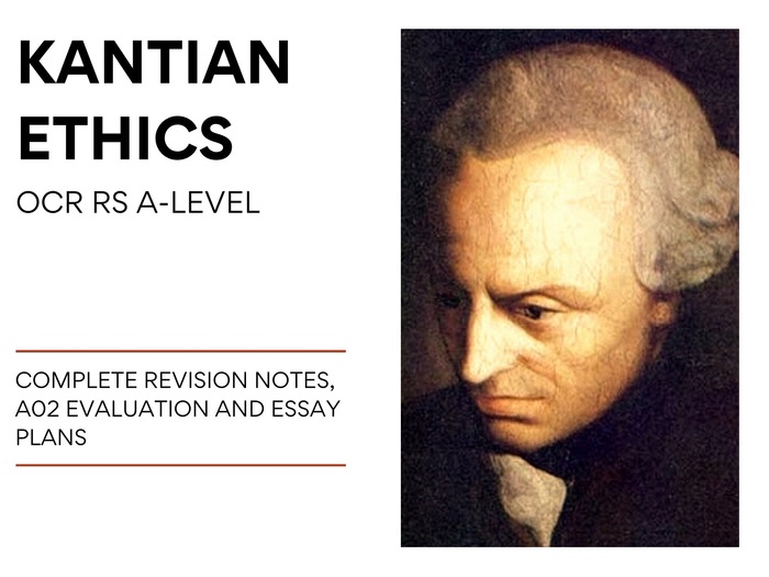 Kantian Ethics - OCR RS A-level (Complete Revision Document)