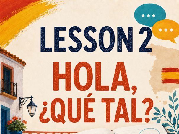 Year 7 Spanish - Hola, ¿qué tal?