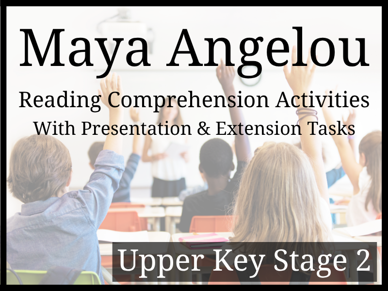 Maya Angelou Reading Comprehension Activities | Year 5 & Year 6 | UKS2